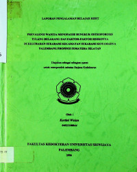 PREVALENSI WANITA MENOPAUSE BUNGKUK OSTEOPOROSIS TULANG BELAKANG DAN FAKTOR-FAKTOR RISIKONYA DI KELURAHAN SUKARAMI KECAMATAN SUKARAMI KOTAMADYA PALEMBANG PROPINSI SUMATERA SELATAN