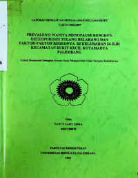 PREVALENSI WANITA MENOPAUSE BUNGKUK OSTEOPOROSIS TULANG BELAKANG DAN FAKTOR-FAKTOR RISIKONYA DI KELURAHAN 24 ILIR KECAMATAN BUKIT KECIL KOTAMADYA PALEMBANG