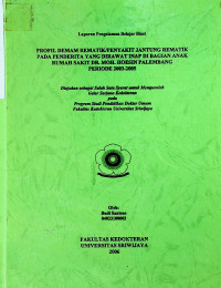 PROFIL DEMAM REMATIK/PENYAKIT JANTUNG REMATIK PADA PENDERITA YANG DIRAWAT INAP DI BAGIAN ANAK RUMAH SAKIT DR. MOH. HOESIN PALEMBANG PERIODE 2003-2005