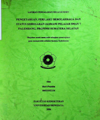 PENGETAHUAN, PERILAKU BEROLAHRAGA DAN STATUS KEBUGARAN JASMANI PELAJAR SMAN 7 PALEMBANG, PROPINSI SUMATERA SELATAN