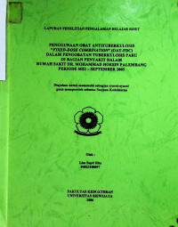 PENGGUNAAN OBAT ANTI TUBERKULOSIS “FIXED-DOSE COMBINATION” (OAT-FDC) DALAM PENGOBATAN TUBERKULOSIS PARU DI BAGIAN PENYAKIT DALAM RUMAH SAKIT DR. MOHAMMAD HOESIN PALEMBANG PERIODE MEI-SEPTEMBER 2005