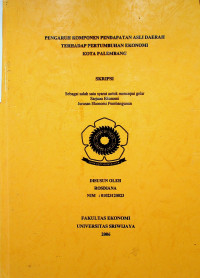 PENGARUH KOMPONEN PENDAPATAN ASLI DAERAH TERHADAP PERTUMBUHAN EKONOMI KOTA PALEMBANG