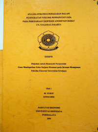 ANALISA STRATEGI PEMASARAN DALAM PENINGKATAN VOLUME PENDAPATAN JASA PADA PERUSAHAAN EKSPEDISI ANGKUTAN DARAT CV. NAGAMAS JAKARTA