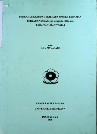 PENGARUH EKSUDAT BEBERAPA SPESIES TANAMAN TERHADAP Meloidogyne incognita Chitwood. PADA TANAMAN TOMAT