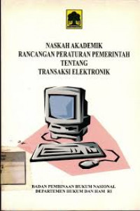 NASKAH AKADEMIK RANCANGAN PERATURAN PEMERINTAH TENTANG TRANSAKSI ELEKTRONIK