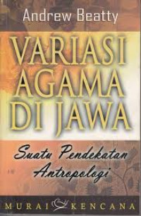 VARIASI AGAMA DI JAWA : Suatu Pendekatan Antropologi