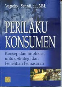 PERILAKU KONSUMEN : Konsep dan Implikasi untuk Strategi dan Penelitian Pemasaran