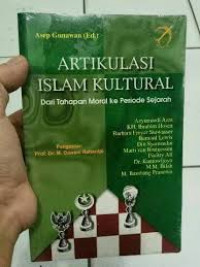 ARTIKULASI ISLAM KULTURAL: Dari Tahapan Moral ke Periode Sejarah