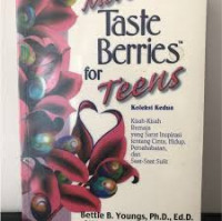 More Taste Berries for Teens: Koleksi Kedua Kisah-Kisah Remaja yang Sarat Inspirasi Tentang Cinta, Hidup, Persahabatan, dan Saat-Saat Sulit