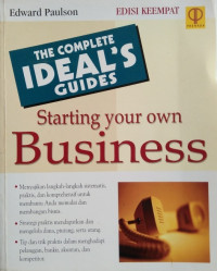 THE COMPLETE IDEAL'S GUIDES: Starting your own Business