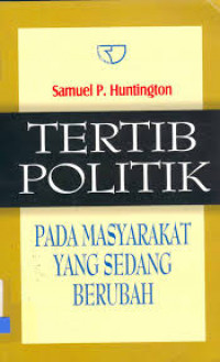 TERTIB POLITIK PADA MASYARAKAT YANG SEDANG BERUBAH