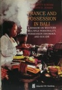 TRANCE AND POSSESSION IN BALI: A WINDOW ON WESTERN MULTIPLE PERSONALITY, POSSESSION DISORDER AND SUICIDE