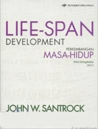 LIFE-SPAN DEVELOPMENT: PERKEMBANGAN MASA HIDUP Jilid 2