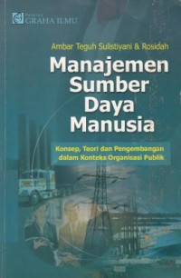 Manajemen Sumber Daya Manusia: Konsep, Teori dan Pengembangan dalam Konteks Organisasi Publik