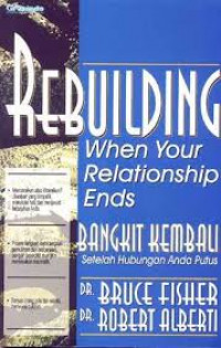 Rebuilding When Your Relationship Ends = BANGKIT KEMBALI Setelah Hubungan Anda Putus