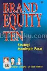 BRAND EQUITY TEN: Strategi Meminpin Pasar