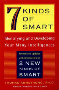 7 KINDS OF SMART : Menemukan Dan Meningkatkan Kecerdasan Anda Berdasarkan Teori Multiple Intelligence