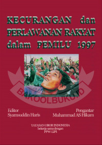 KECURANGAN dan PERLAWANAN RAKYAT dalam PEMILU 1997