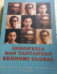 75 TAHUN SUHADI MANGKUSUWONDO: INDONESIA DAN TANTANGAN EKONOMI GLOBAL