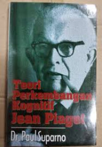 Teori Perkembangan Kognitif Jean Piaget