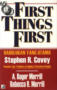 FIRST THINGS FIRST : DAHULUKAN YANG UTAMA