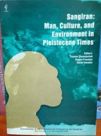 Sangiran : Man, Culture and Environment in Pleistocene Times