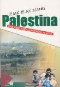 JEJAK-JEJAK JUANG PALESTINA: DARI OSLO HINGGA INTIFADAH AL AQSA