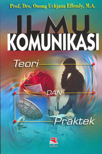 ILMU KOMUNIKASI: Teori Dan Praktik