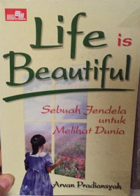 Life is Beautiful : Sebuah Jendela untuk Melihat Dunia