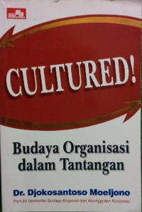 CULTURED! : Budaya Organisasi Dalam Tantangan