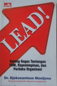 LEAD! : Galang Gagas Tantangan SDM, Kepemimpinan, dan Perilaku Organisasi