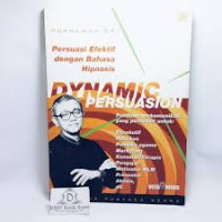 DYNAMIC PERSUASION : Persuasi Efektif dengan Bahasa Hipnosis