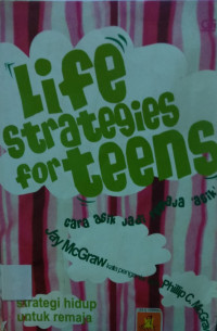 Life Strategies for teens = Strategi hidup untuk remaja