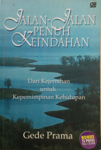 JALAN-JALAN PENUH KEINDAHAN: Dari Kejernihan Untuk Kepemimpinan Kehidupan