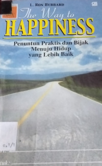 The Way to HAPPINESS: Penuntun Praktis dan Bijak Menuju Hidup yang Lebih Baik