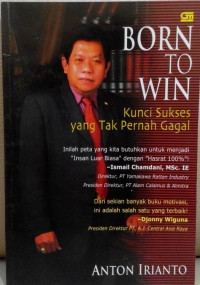 BORN TO WIN: Kunci Sukses yang Tak Pernah Gagal