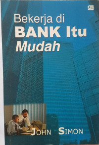 Bekerja di BANK Itu Mudah