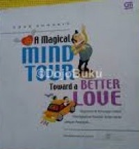 A magical MIND TOUR toward a BETTER LOVE