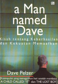 a Man named Dave : Kisah Tentang Keberhasilan dan Kekuatan Memaafkan