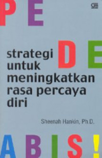 PEDE ABIS! strategi untuk meningkatkan rasa percaya diri
