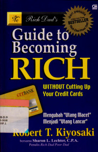 Guide to Becoming RICH WITHOUT Cutting Up Your Credit Cards : Mengubah 