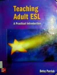 Teaching Adult ESL ; A Practical Introduction