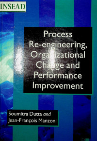 Process Re-engineering Organizational Change and Performancve Improvement