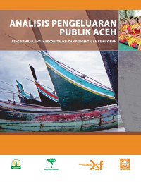 ANALISIS PENGELUARAN PUBLIK ACEH: PENGELUARAN UNTUK REKONSTRUKSI DAN PENGENTASAN KEMISKINAN