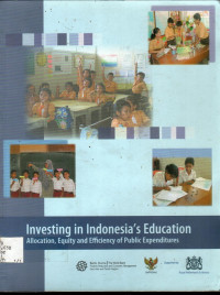 Investing in Indonesia's Education: allocation, equity and efficiency of public expenditures January 2007