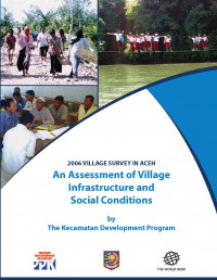 2006 VILLAGE SURVEY IN ACEH : An Assessment of Village Infrastructure and Social Conditions by The Kecamatan Development Program