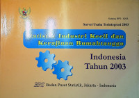 Survei Usaha Terintegrasi 2003 : Statistik Industri Kecil dan Kerajinan Rumahtangga Indonesia Tahun 2003