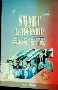 SMART IN LEADERSHIP : BELAJAR DARI KESUKSESAN PEMIMPIN TOP DUNIA