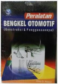 Peralatan BENGKEL OTOMOTIF (konstruksi & penggunaannya)