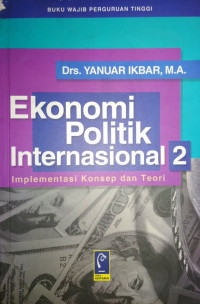 Ekonomi Politik Internasional 2: Implementasi Konsep dan Teori